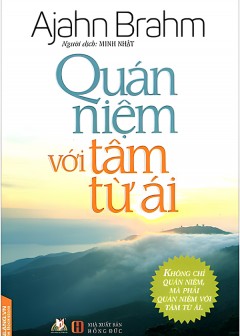 Quán Niệm Với Tâm Từ Ái